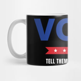 Vote Tell Them Ruth Sent You - Election Vote 2024 Mug